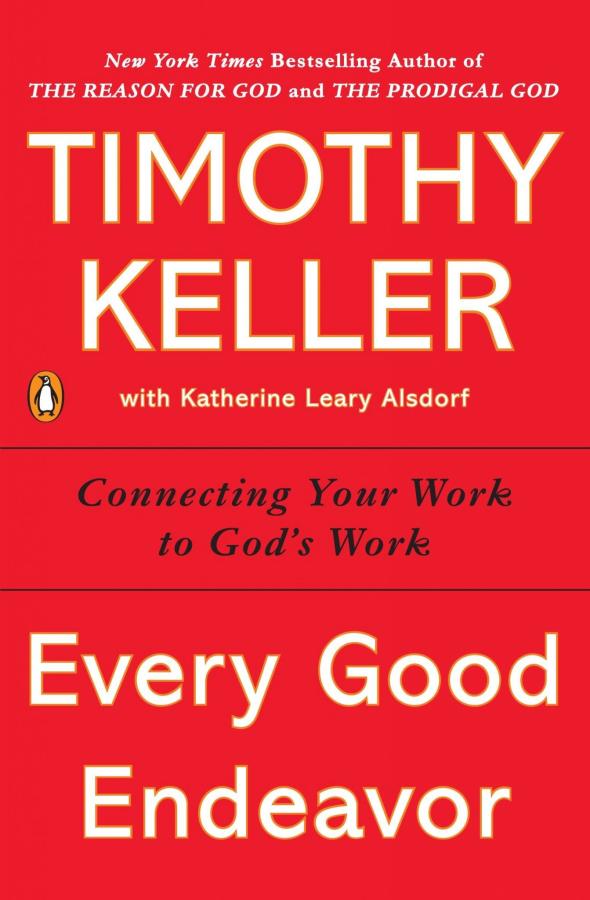 Every Good Endeavor - Timothy Keller